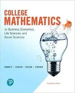 College Mathematics for Business, Economics, Life Sciences, and Social Sciences 14th Edition