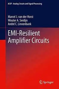 EMI-Resilient Amplifier Circuits (Analog Circuits and Signal Processing)