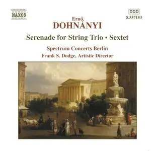 Spectrum Concerts Berlin - Dohnanyi: Serenade For String Trio/Sextet (2003) {Naxos}