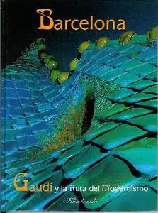 Barcelona. Gaudi Y La Ruta Del Modernismo (Repost)