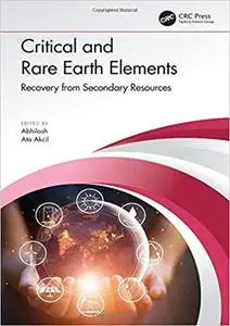 Critical and Rare Earth Elements: Recovery from Secondary Resources