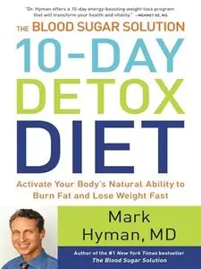 The Blood Sugar Solution 10-Day Detox Diet: Activate Your Body's Natural Ability to Burn Fat and Lose Weight Fast (repost)