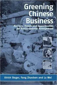 Greening Chinese Business: Barriers, Trends and Opportunities for Environmental Management
