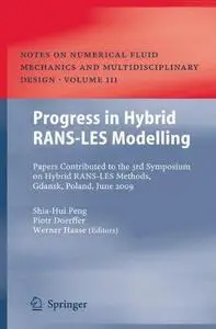 Progress in Hybrid RANS-LES Modelling: Papers Contributed to the 3rd Symposium on Hybrid RANS-LES Methods, Gdansk, Poland, June