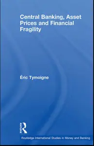 Central Banking, Asset Prices and Financial Fragility