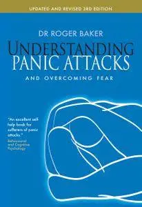 Understanding Panic Attacks and Overcoming Fear, 3rd Edition