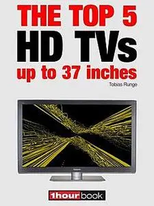 «The top 5 HD TVs up to 37 inches» by Dirk Weyel, Herbert Bisges, Tobias Runge