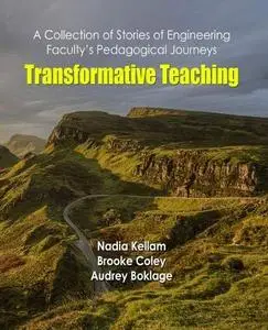 Transformative Teaching: A Collection of Stories of Engineering Faculty's Pedagogical Journeys