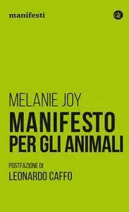 Melanie Joy - Manifesto per gli animali