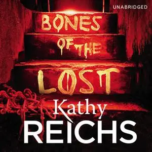 «Bones of the Lost» by Kathy Reichs