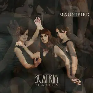 Beatrix Players - Magnified (2017)