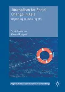 Journalism for Social Change in Asia: Reporting Human Rights