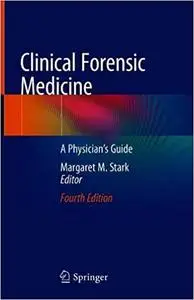 Clinical Forensic Medicine: A Physician`s Guide Ed 4