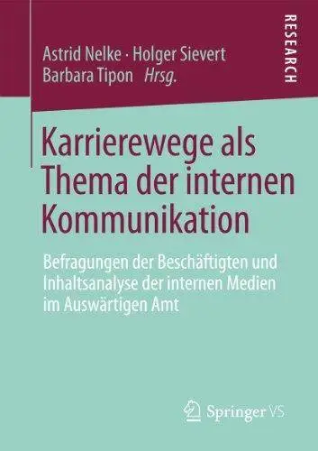 Karrierewege als Thema der internen Kommunikation: Befragungen der Beschäftigten und Inhaltsanalyse der internen Medien im Ausw
