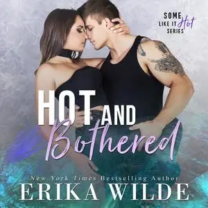 «Hot and Bothered» by Erika Wilde