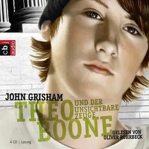 John Grisham - Theo Boone und der unsichtbare Zeuge