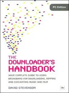 The Downloader's Handbook, PC Edition (repost)