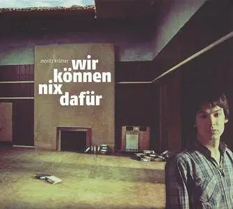 Moritz Krämer - Wir Können Nix Dafür (2011)