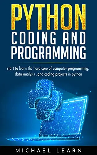 Python Coding And Programming: Start to learn the hard core of computer ...