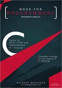 [Book For Programmers]: Explore the FACTS, MYTHS and FUNDAMENTALS of C language