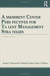 Assessment Center Perspectives for Talent Management Strategies