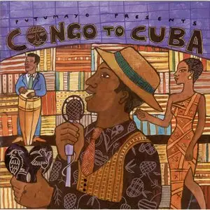 V.A. - Putumayo Presents Congo to Cuba (2002) [Repost]
