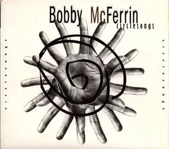 Bobby McFerrin - Circlesongs (1997) {Sony Classical}