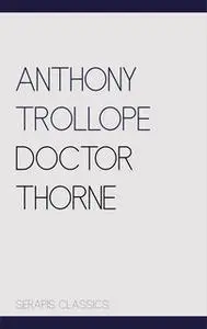 «Doctor Thorne» by Anthony Trollope