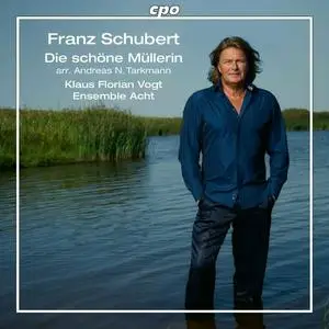 Klaus Florian Vogt, Ensemble Acht - Franz Schubert: Die schone Mullerin (2023)