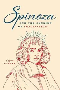 Spinoza and the Cunning of Imagination