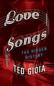 Love Songs: The Hidden History