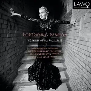 Tora Augestad, Oslo Philharmonic Orchestra - Portraying Passion: Works By Weill, Paus & Ives (2018)