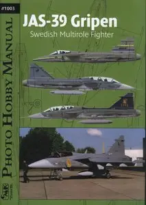 Photo Hobby Manual 1003: JAS-39 Gripen Swedish Multirole Fighter (Repost)