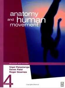 Anatomy and Human Movement: Structure and Function, 4th edition (repost)