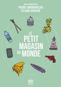 Pierre Singaravélou, Sylvain Venayre, "Le petit magasin du monde"