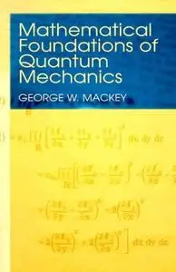 Mathematical Foundations of Quantum Mechanics