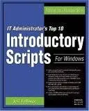 IT Administrator's Top Ten Introductory Scripts for Windows
