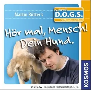 Martin Rütter - Hör mal, Mensch! Dein Hund