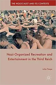 Nazi-Organized Recreation and Entertainment in the Third Reich