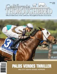 California Thoroughbred Magazine - March 2024