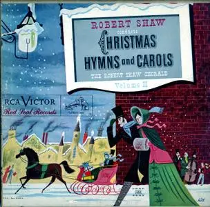 Robert Shaw & The Robert Shaw Chorale - Christmas Hymns And Carols Volume 2 (Expanded Edition) (1952/2017)