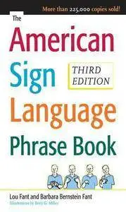 Barbara Bernstein Fant, Betty Miller, Lou Fant - The American Sign Language Phrase Book [Repost]
