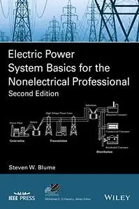 Electric Power System Basics for the Nonelectrical Professional (Repost)