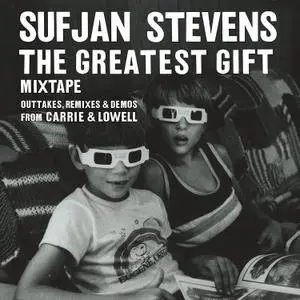 Sufjan Stevens - The Greatest Gift Mixtape: Outatkes, Remixes & Demos From Carrie & Lowell (2017)