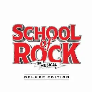 Andrew Lloyd Webber - School of Rock: The Musical (Original Cast Recording) [Deluxe Edition] (2018) Official Digital Download