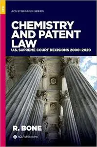 Chemistry and Patent Law: US Supreme Court Decisions 2000-2020