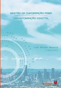 «Gestão da informação para transformação digital» by Luis Borges Gouveia