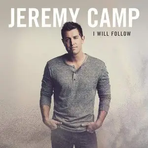 Jeremy Camp - I Will Follow (2015)