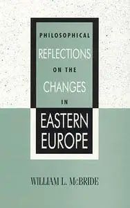 Philosophical Reflections on the Changes in Eastern Europe