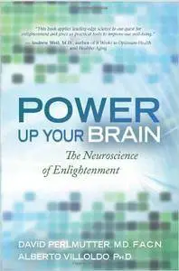 Power Up Your Brain: The Neuroscience of Enlightenment